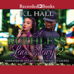 A Ruthless Love Story 2 Audiobook, by K.L. Hall