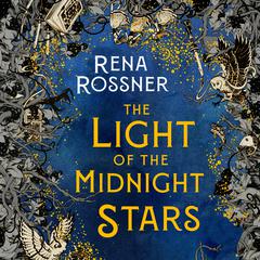 The Light of the Midnight Stars Audiobook, by Rena Rossner