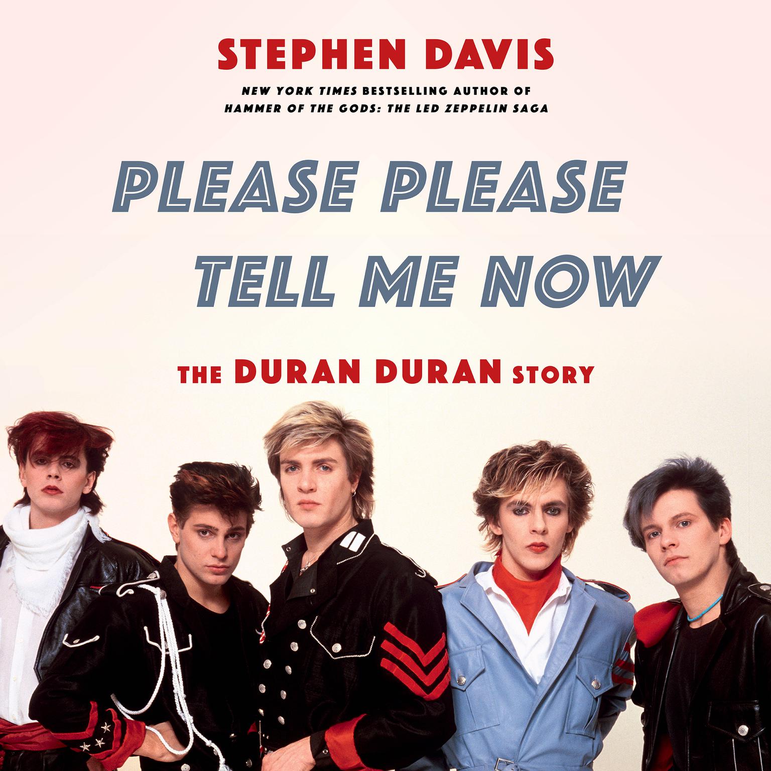 Please Please Tell Me Now: The Duran Duran Story Audiobook, by Stephen Davis