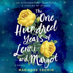 The One Hundred Years of Lenni and Margot: A Novel Audiobook, by Marianne Cronin
