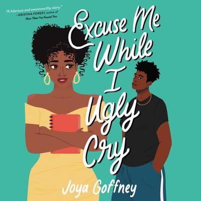 Excuse Me While I Ugly Cry Audiobook, by Joya Goffney