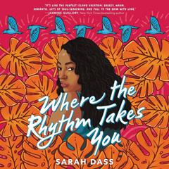 Where the Rhythm Takes You Audiobook, by Sarah Dass