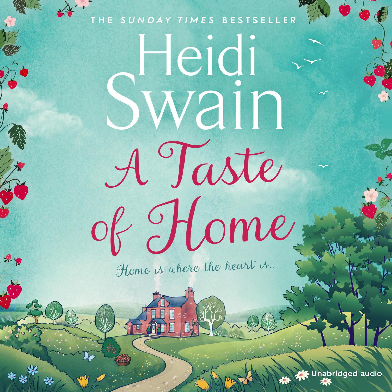 A Taste of Home: A story so full of sunshine you almost feel the rays  Womans Weekly Audiobook, by Heidi Swain