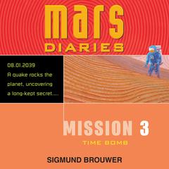 Mission 3: Time Bomb Audiobook, by Sigmund Brouwer