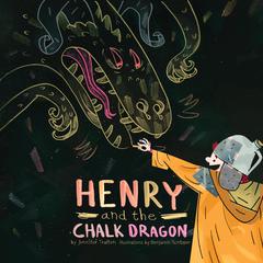 Henry and the Chalk Dragon Audiobook, by Jennifer Trafton