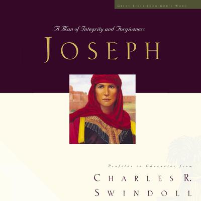 Great Lives: Joseph: A Man of Integrity and Forgiveness Audiobook, by Charles R. Swindoll
