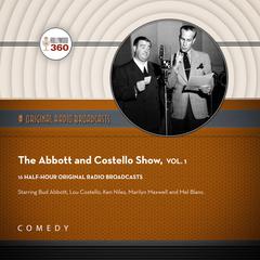 The Abbott and Costello Show, Vol. 1 Audiobook, by Black Eye Entertainment