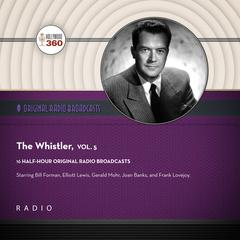 The Whistler, Vol. 5 Audiobook, by Black Eye Entertainment