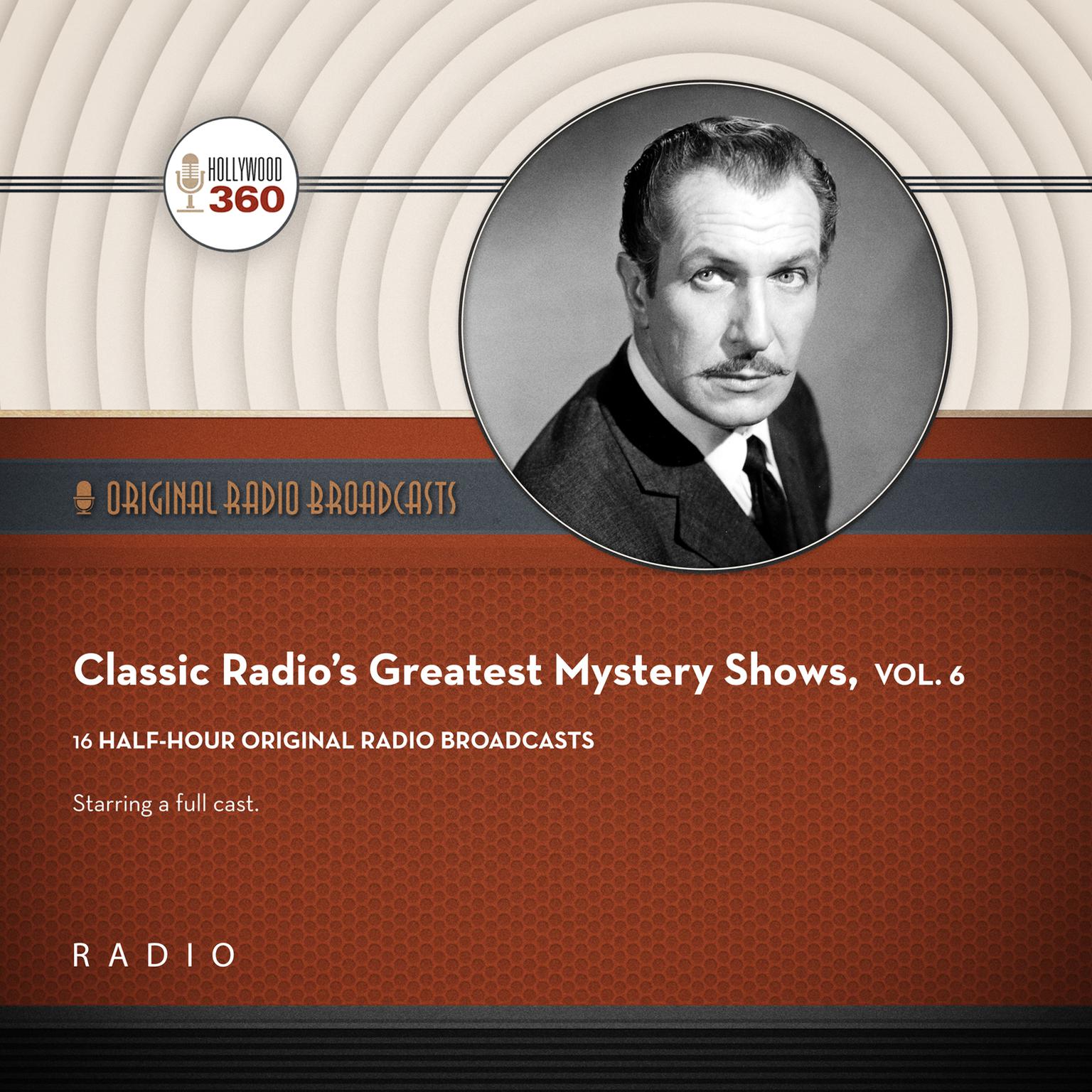 Classic Radios Greatest Mystery Shows, Vol. 6 Audiobook, by Black Eye Entertainment