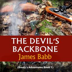 The Devils Backbone (Brodys Adventures Book 1) Audiobook, by James Babb