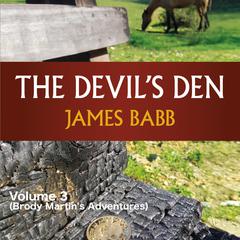 The Devils Den Volume 3 (Brody Martins Adventures) Audiobook, by James Babb