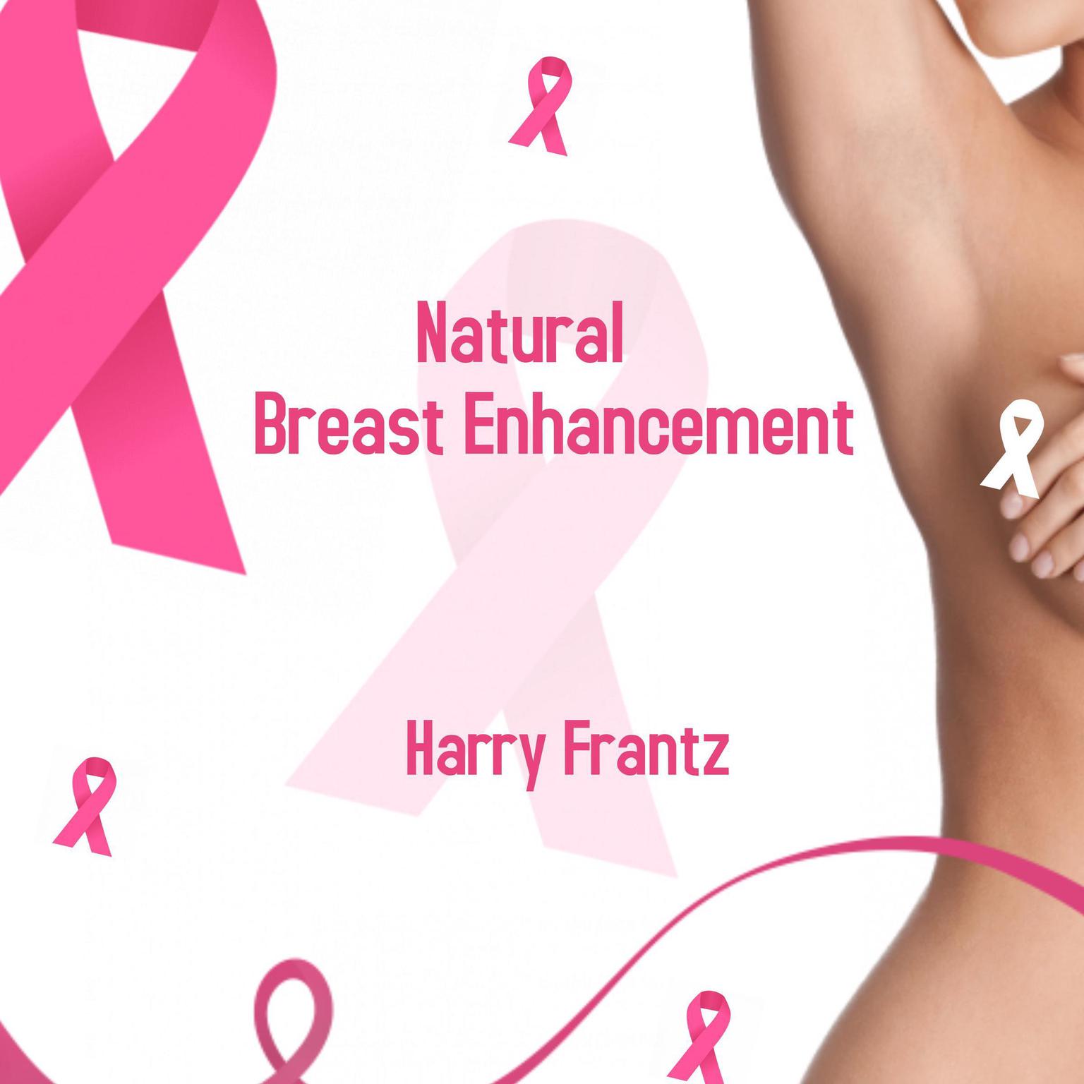 Natural Breast Enhancement Audiobook, by Harry Frantz