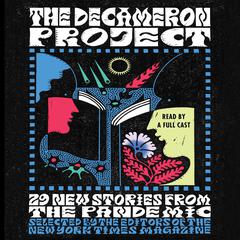 The Decameron Project: 29 New Stories from the Pandemic Audiobook, by New York Times