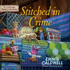 Stitched in Crime: A Craft Fair Knitters Mystery Audiobook, by Emmie Caldwell