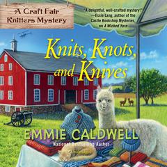 Knits, Knots, and Knives Audiobook, by Emmie Caldwell