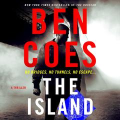 The Island: A Thriller Audiobook, by Ben Coes