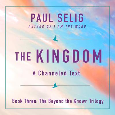 The Kingdom: A Channeled Text Audiobook, by 