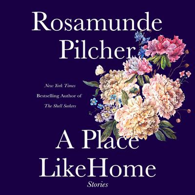 A Place Like Home: Short Stories Audiobook, by Rosamunde Pilcher