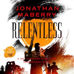Relentless: A Joe Ledger and Rogue Team International Novel Audiobook, by 