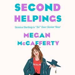 Second Helpings: A Jessica Darling Novel Audiobook, by Megan McCafferty