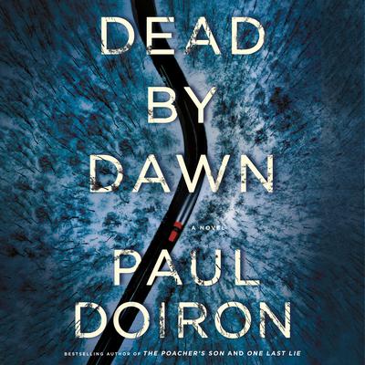 Dead by Dawn: A Novel Audiobook, by Paul Doiron