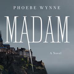 Madam: A Novel Audiobook, by Phoebe Wynne