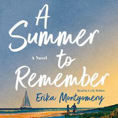 A Summer to Remember: A Novel Audiobook, by Erika Montgomery