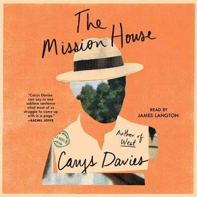 The Mission House Audiobook, by Carys Davies