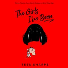The Girls I've Been Audiobook, by Tess Sharpe