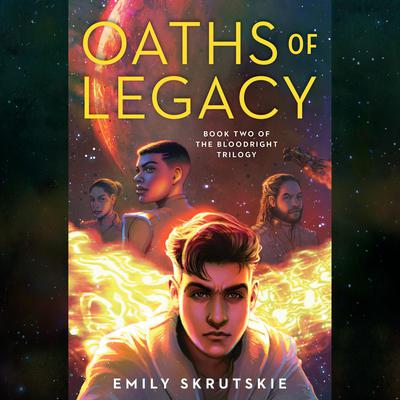 Oaths of Legacy: Book Two of The Bloodright Trilogy Audiobook, by Emily Skrutskie