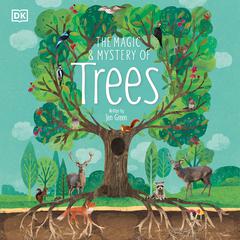 The Magic and Mystery of Trees Audiobook, by Jen Green