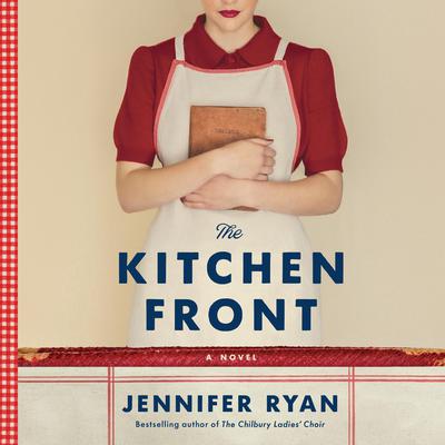 The Kitchen Front: A Novel Audiobook, by Jennifer Ryan