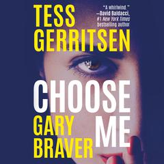 Choose Me Audiobook, by Tess Gerritsen