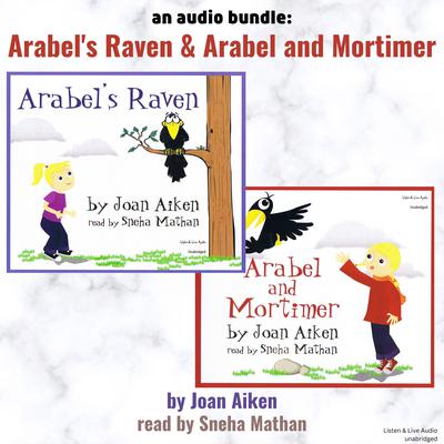 An Audio Bundle: Arabels Raven & Arabel and Mortimer Audiobook, by Joan Aiken