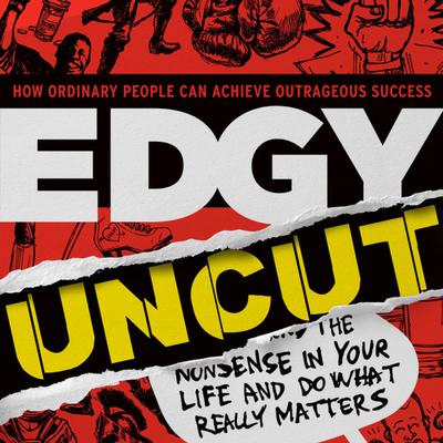 Edgy Conversations: How Ordinary People Achieve Outrageous Success Audiobook, by Dan Waldschmidt