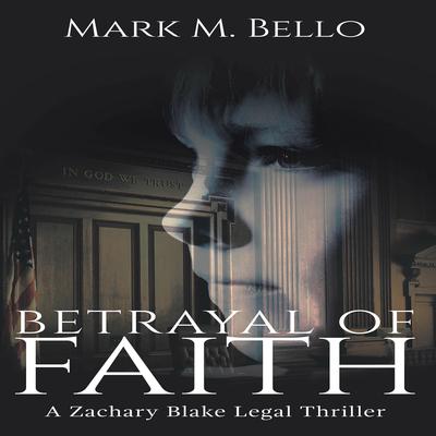 Betrayal of Faith Audiobook, by Mark M. Bello