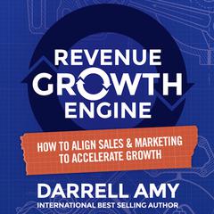 Revenue Growth Engine Audiobook, by Darrell Amy