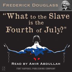What to the Slave is the Fourth of July? Audiobook, by Frederick Douglass