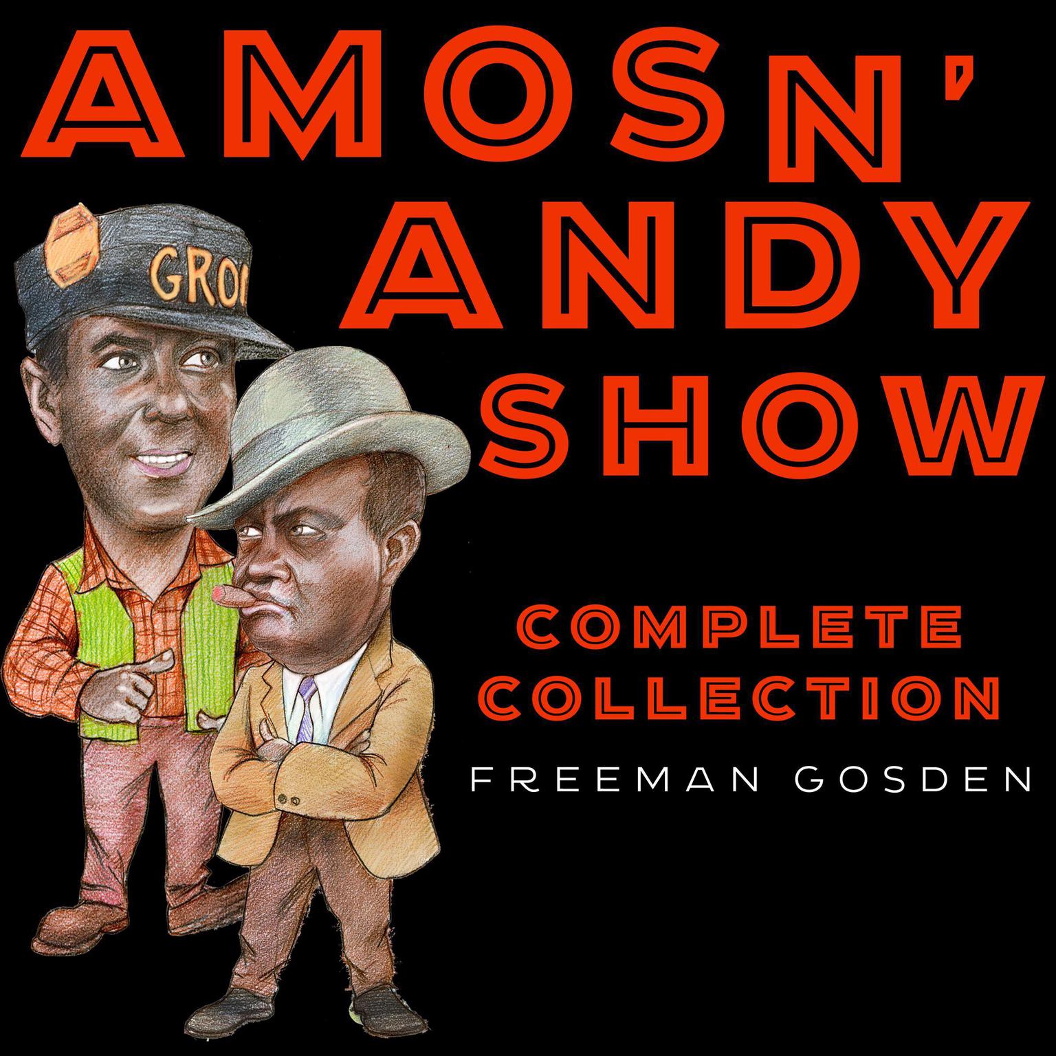Amos n Andy Show - Complete Collection Audiobook, by Freeman Gosden