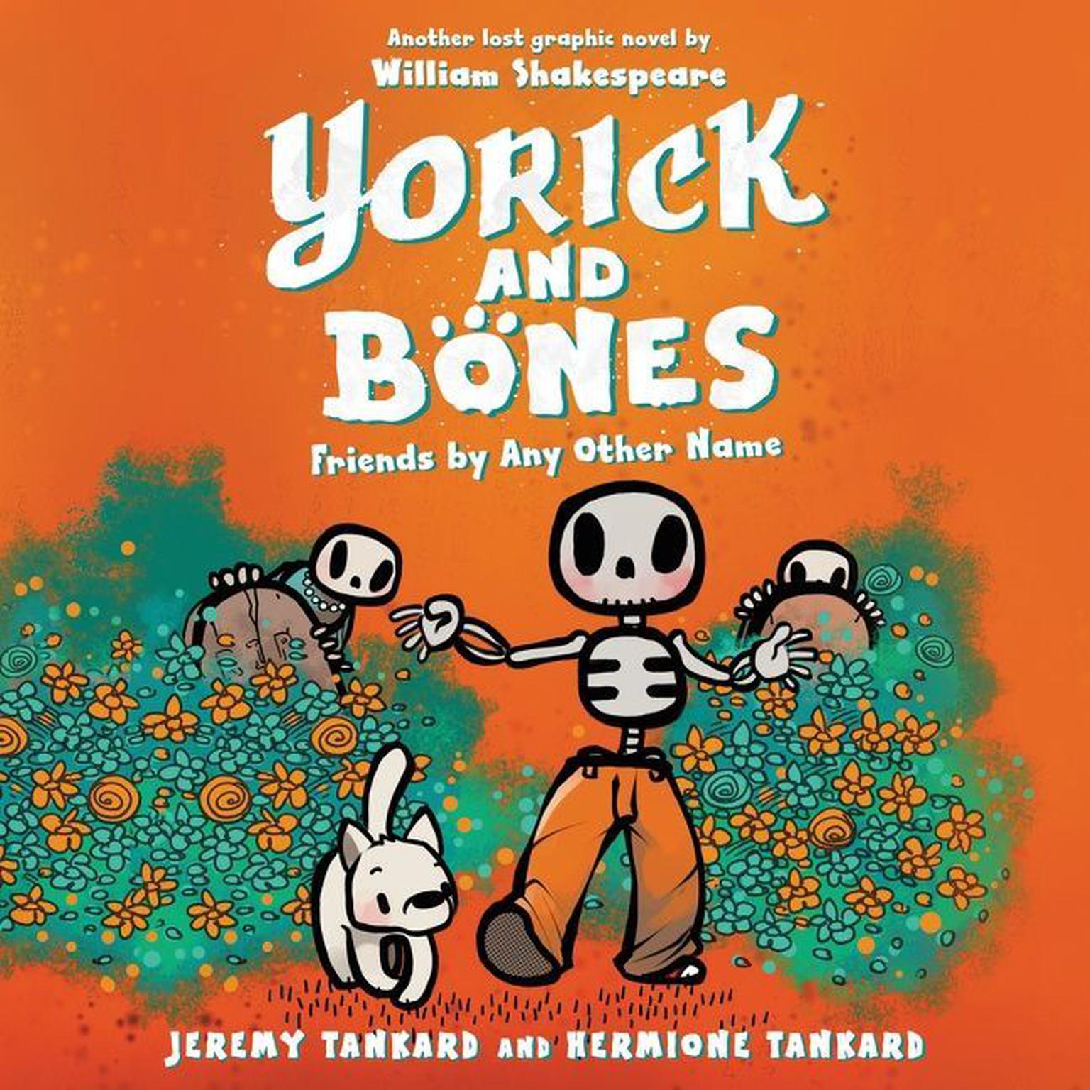 Yorick and Bones: Friends by Any Other Name Audiobook, by Hermione Tankard