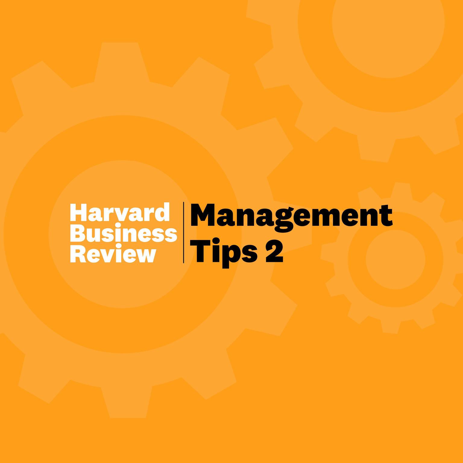 Management Tips 2: From Harvard Business Review Audiobook, by Harvard Business Review