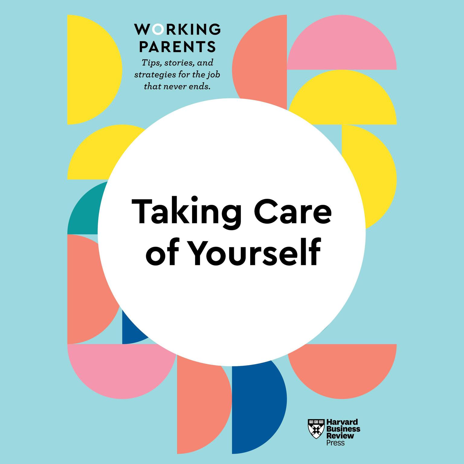 Taking Care of Yourself Audiobook, by Harvard Business Review