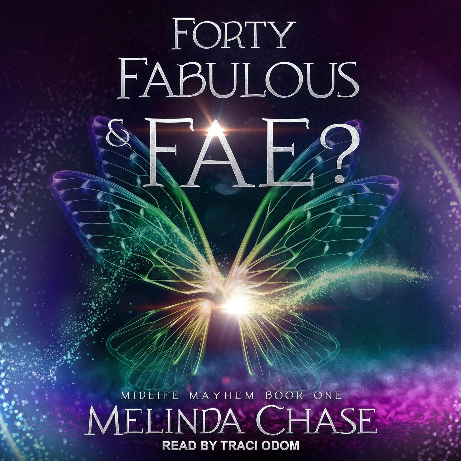 Forty, Fabulous and…Fae? Audiobook, by Melinda Chase