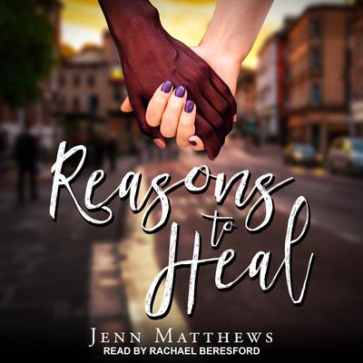 Reasons to Heal Audiobook, by Jenn Matthews