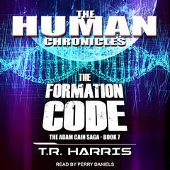 The Formation Code: Set in The Human Chronicles Universe Audiobook, by T. R. Harris