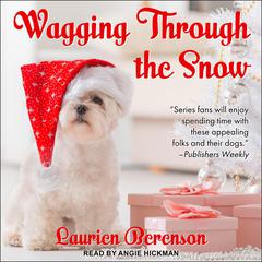 Wagging Through the Snow Audiobook, by Laurien Berenson