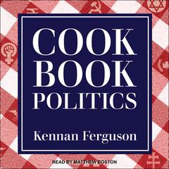 Cookbook Politics Audiobook, by 