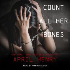 Count All Her Bones Audiobook, by April Henry