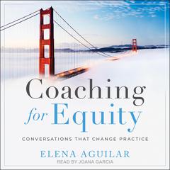 Coaching for Equity: Conversations That Change Practice Audiobook, by 
