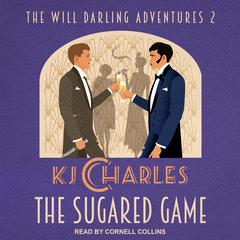 The Sugared Game Audiobook, by KJ Charles